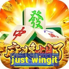 just wingit